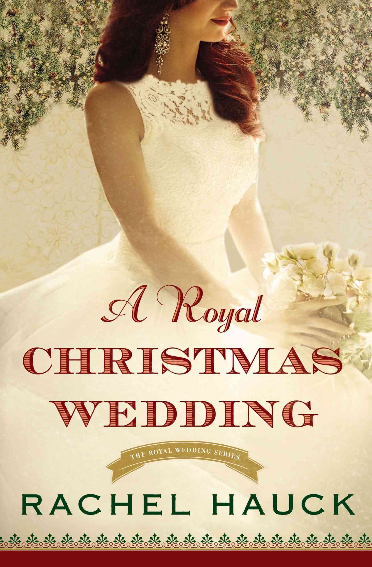 A Royal Christmas Wedding By Rachel Hauck 9780310344537 (Paperback)