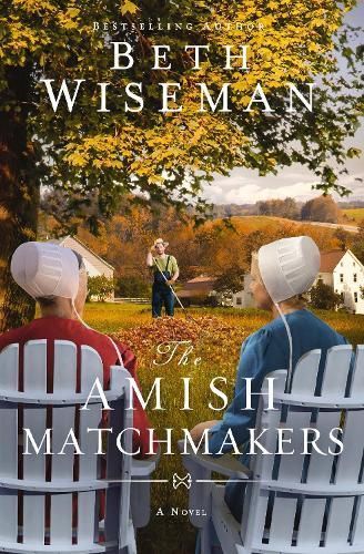 The Amish Matchmakers By Beth Wiseman 9780310365730 (Paperback)