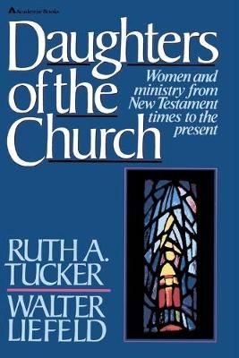 Daughters of the Church By Ruth A. Tucker 9780310457411 (Paperback)