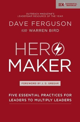 Hero Maker By Dave Ferguson, Warren Bird 9780310588931 (Paperback)