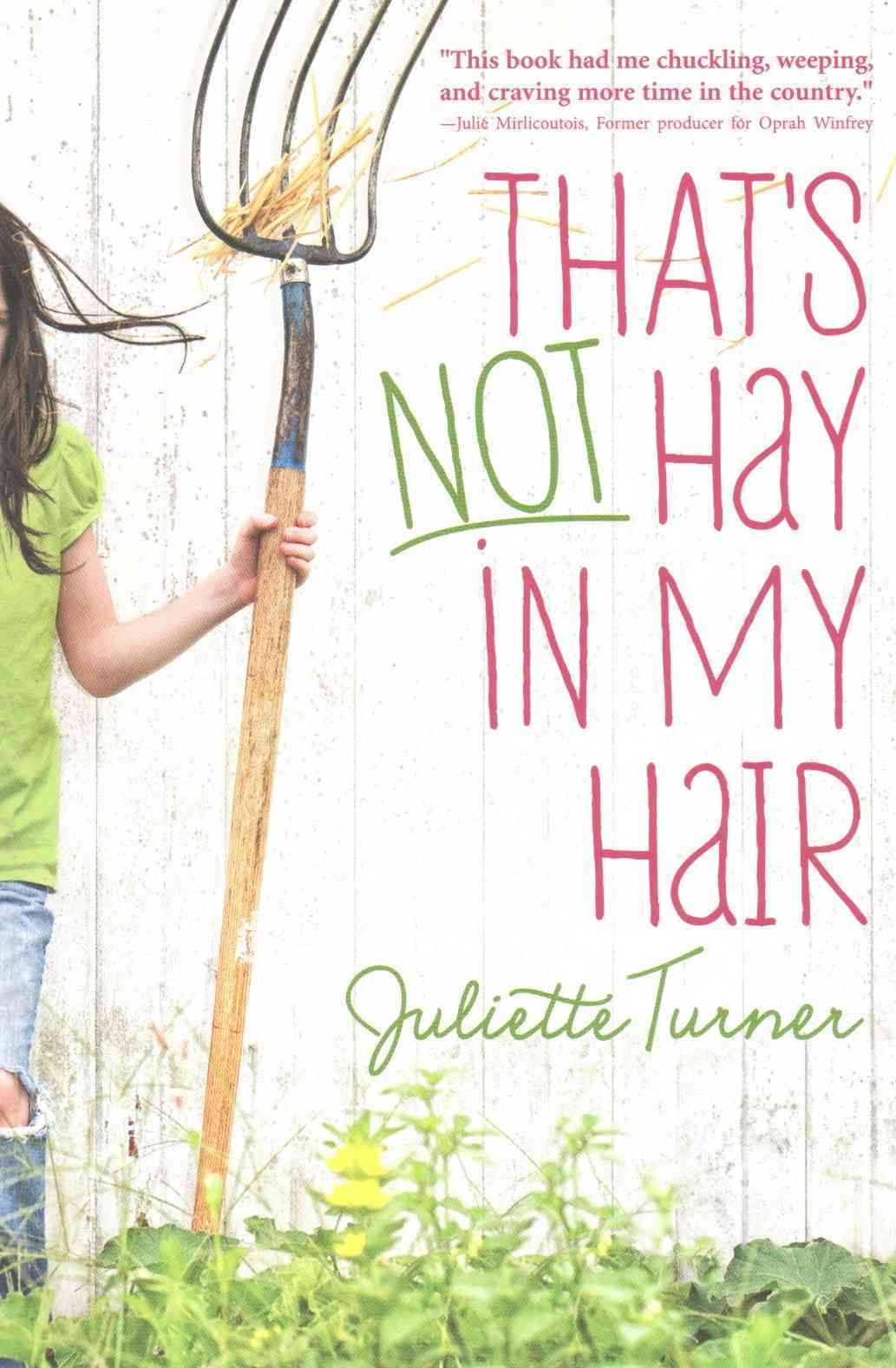 That's Not Hay in My Hair By Juliette Turner 9780310732440 (Paperback)
