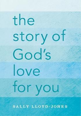 The Story of God's Love for You By Sally Lloyd-Jones 9780310747468