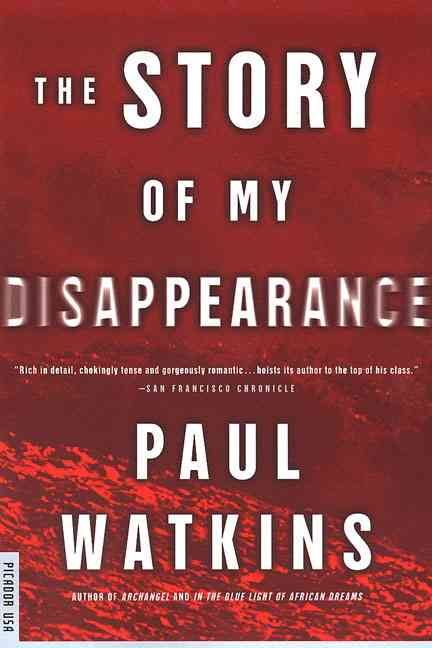 The Story of My Disappearance By Paul Watkins 9780312200268