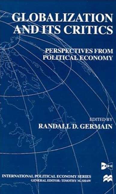 Globalization and Its Critics By Randall D. Germain 9780312224141