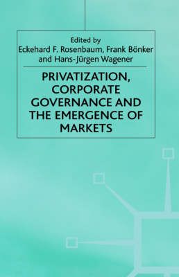 Privatization, Corporate Governance and the Emergence of Markets