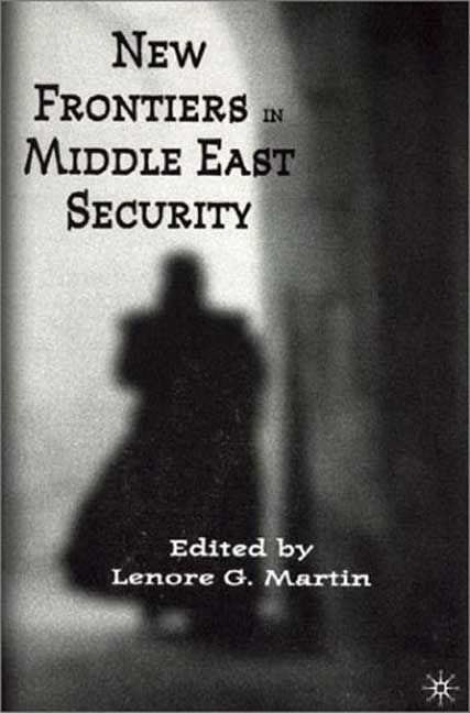 New Frontiers in Middle East Security By Lenore G. Martin (Paperback)