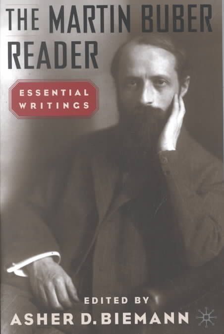 The Martin Buber Reader By Martin Buber, Asher Biemann 9780312292904