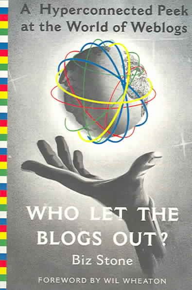 Who Let the Blogs Out? By Biz Stone 9780312330002 (Paperback)