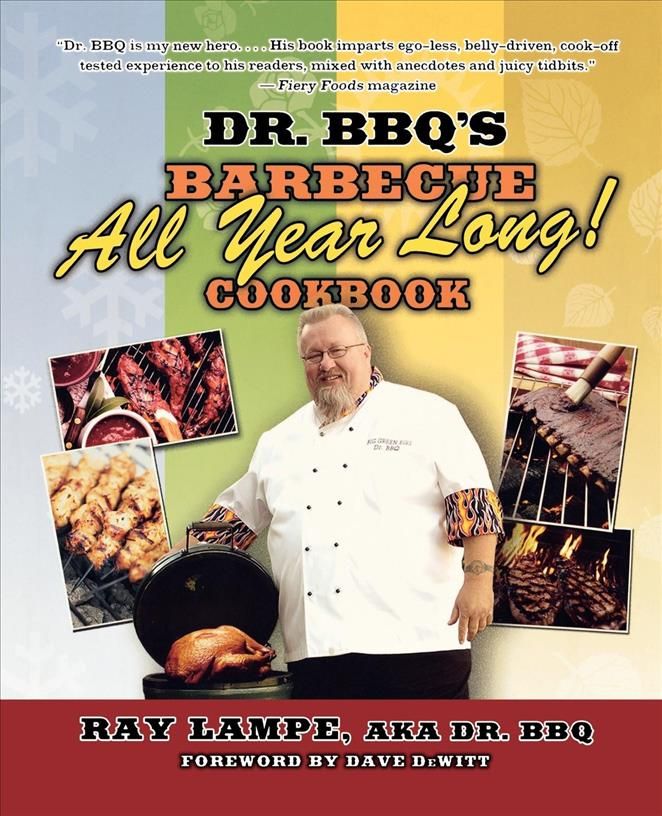 Dr. BBQ's "Barbecue All Year Long!" Cookbook By Ray Lampe (Paperback)