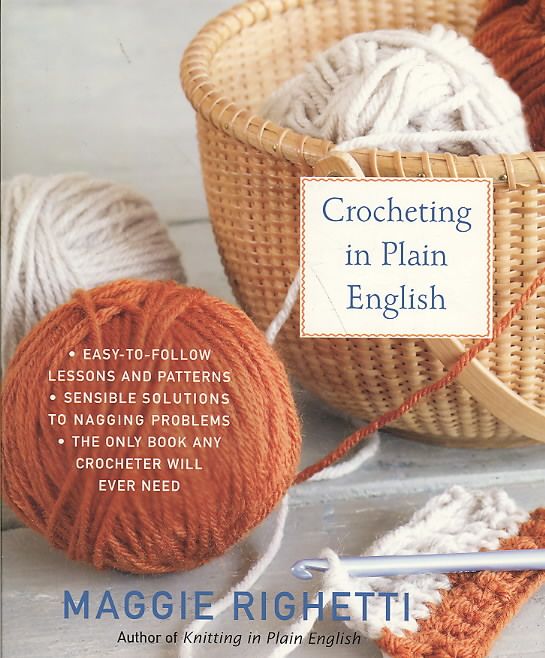 Crocheting in Plain English, Second Edition By Maggie Righetti