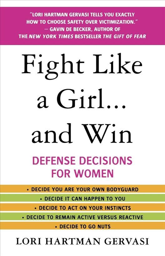 Fight Like a Girl... and Win By Lori Hartman Gervasi 9780312357726