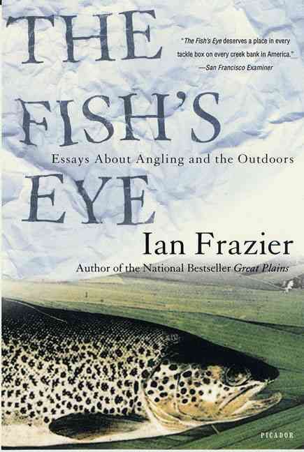 The Fish's Eye By Frazier Ian 9780312421694 (Paperback)