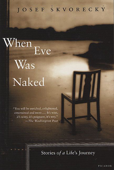 When Eve Was Naked By Josef Skvorecky 9780312421731 (Paperback)