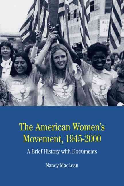 The American Women's Movement, 1945-2000 By Nancy MacLean (Paperback)