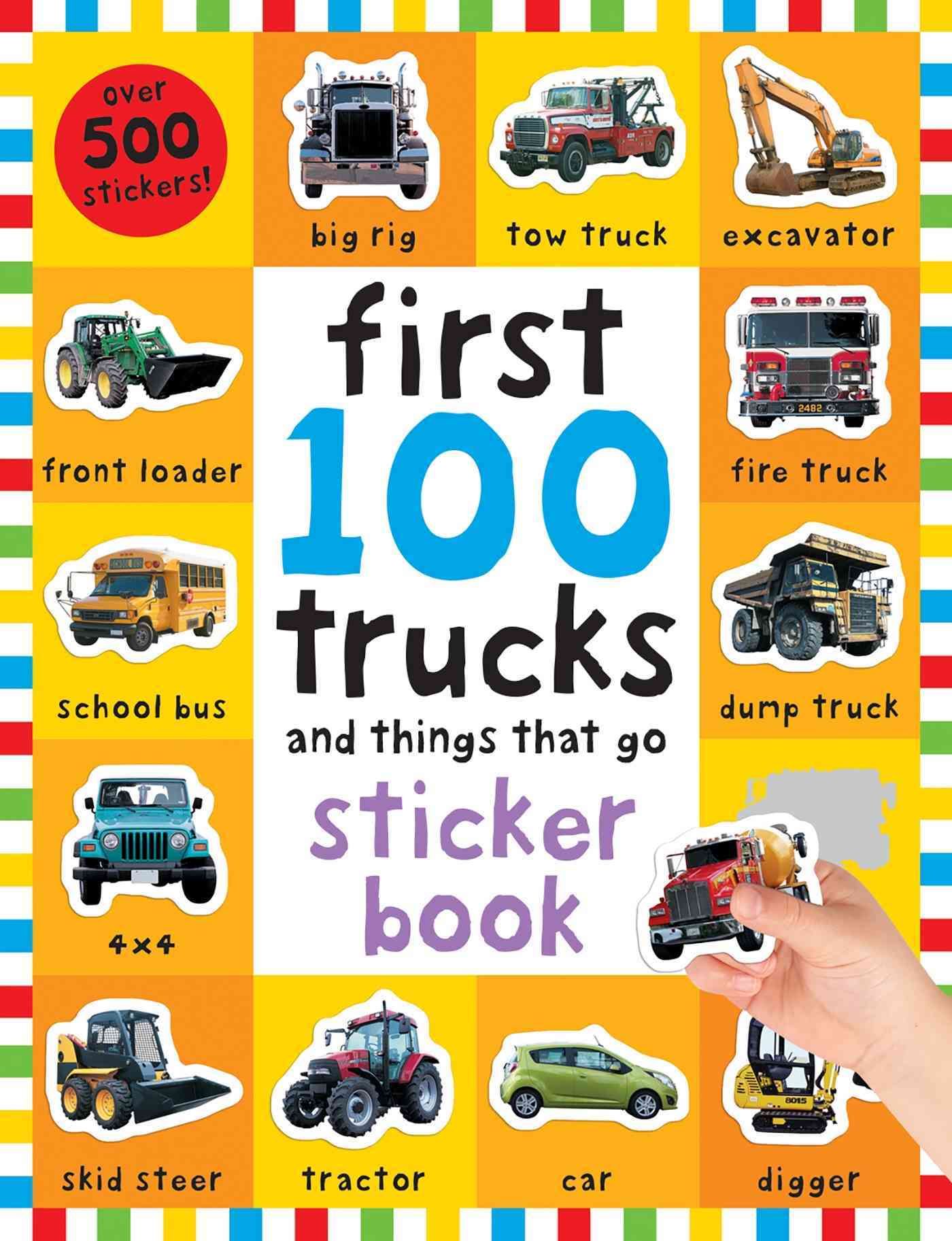 First 100 Stickers: Trucks and Things That Go By Roger Priddy
