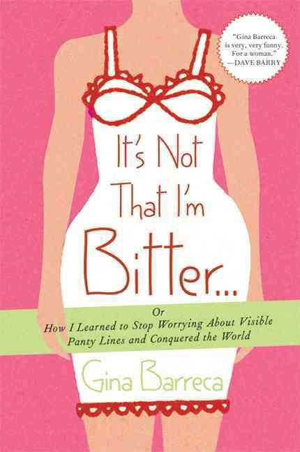 It's Not That I'm Bitter... By Gina Barreca 9780312547271 (Paperback)