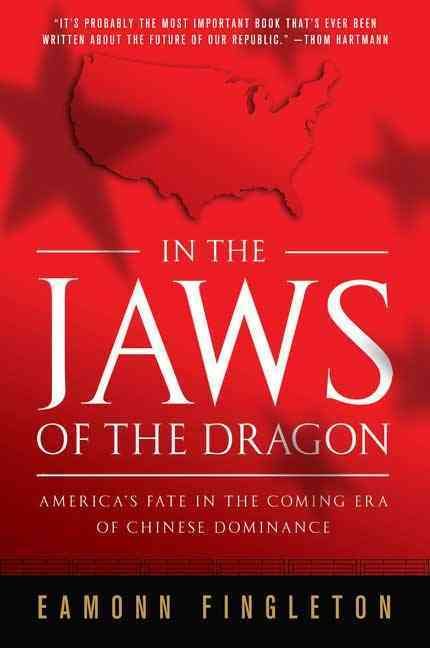 In the Jaws of the Dragon By Eamonn Fingleton 9780312561628
