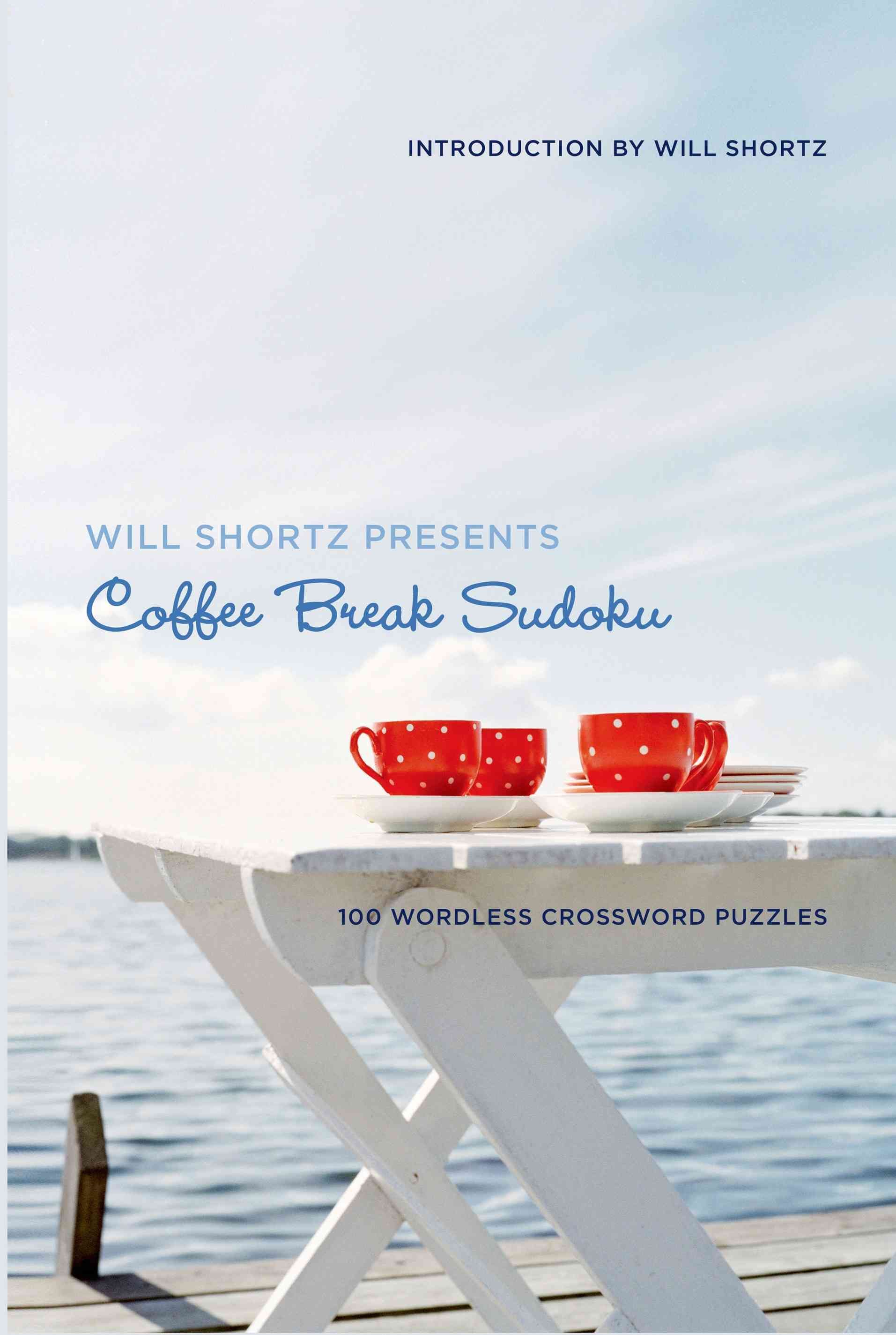 Will Shortz Presents Coffee Break Sudoku By SHORTZ, WILL 9780312565459