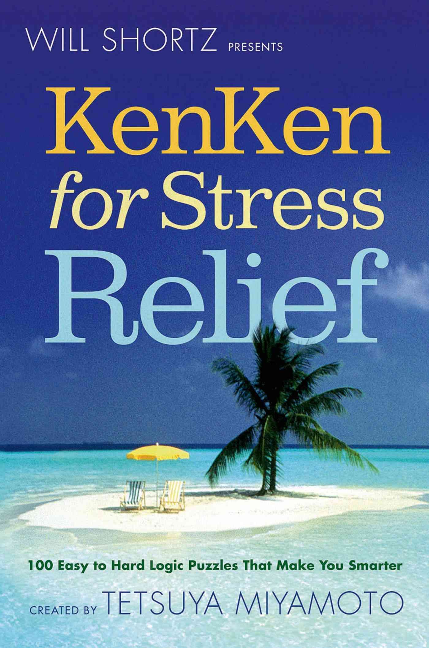 Will Shortz Presents KenKen for Stress Relief By Shortz, Will