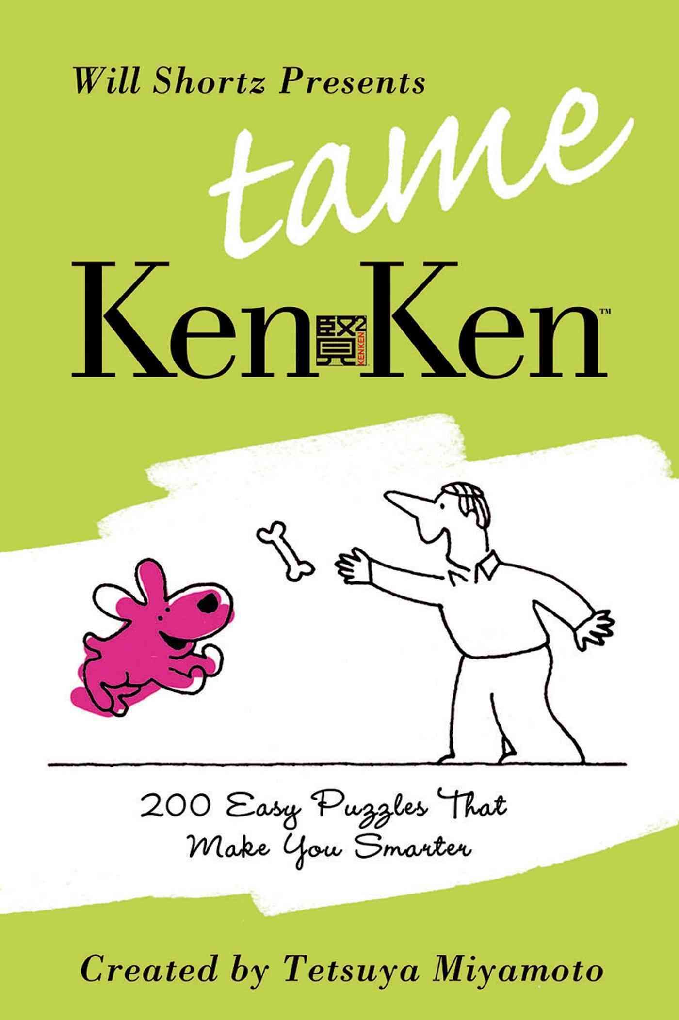 Will Shortz Presents Tame KenKen By MIYAMOTO, TETSUYA 9780312605131