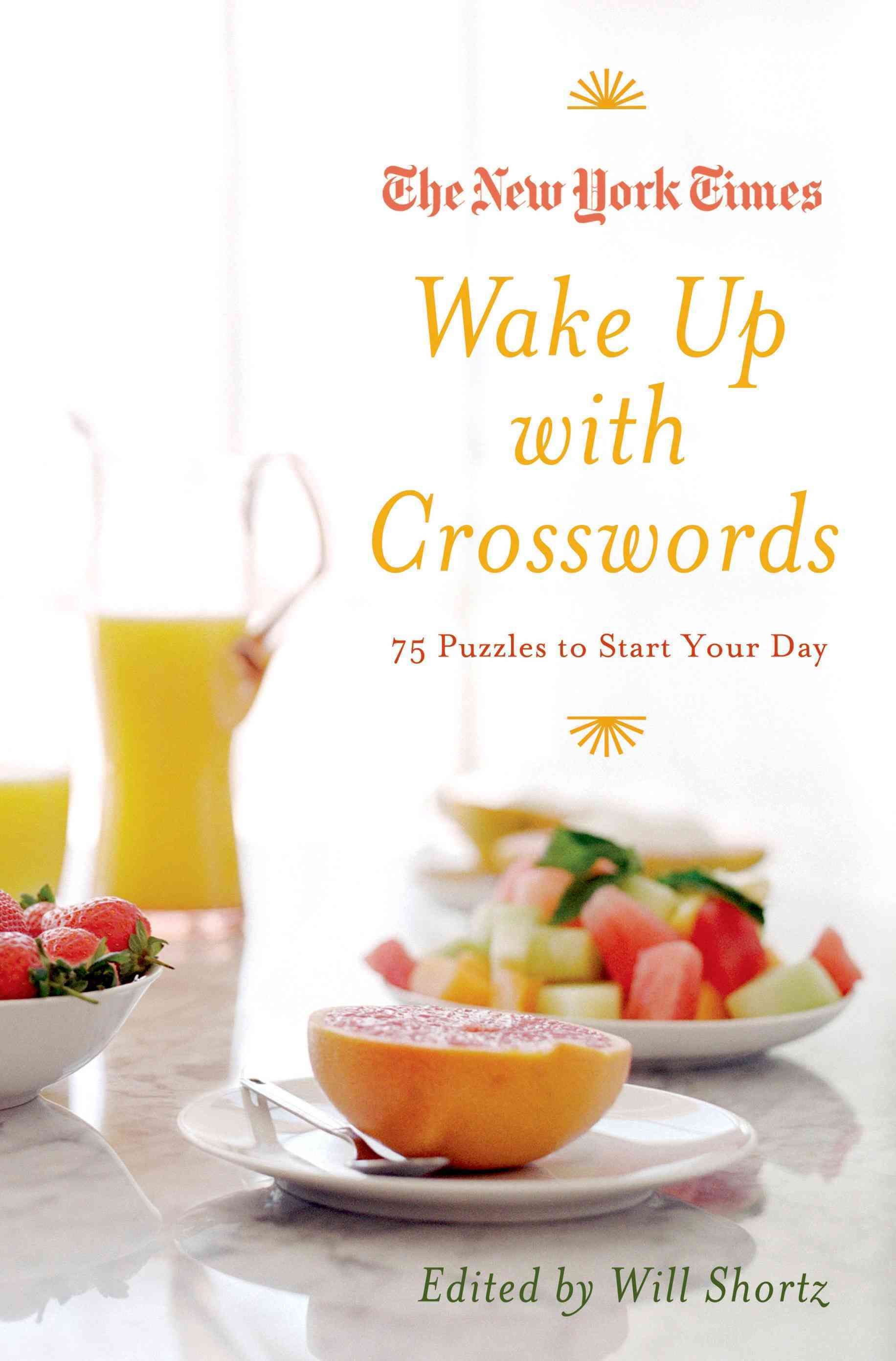 New York Times Wake Up with Crosswords By SHORTZ, WILL 9780312608194