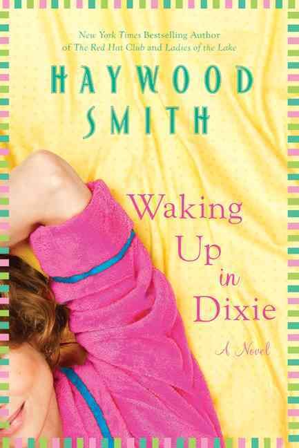Waking Up in Dixie By Haywood Smith 9780312614218 (Paperback)