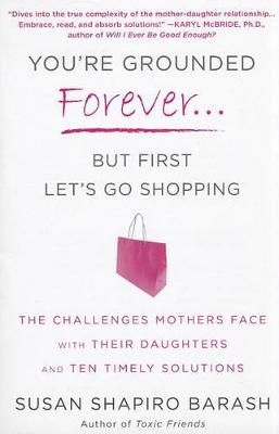 You're Grounded Forever...But First, Let's Go Shopping 9780312614225
