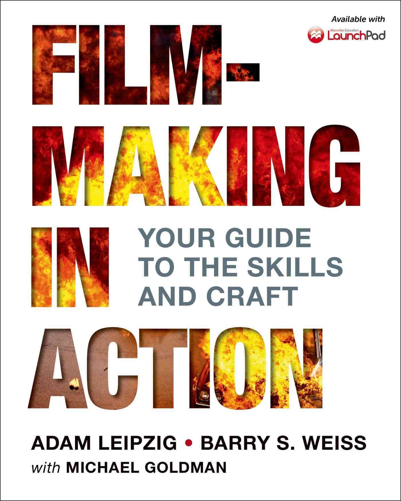 Filmmaking in Action By Adam Leipzig, Barry S. Weiss 9780312616991