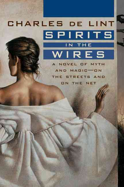 Spirits in the Wires By Charles De Lint 9780312869717 (Paperback)
