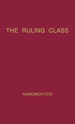 The Ruling Class: A Study of British Finance Capital 9780313207648