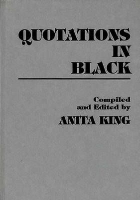 Quotations in Black By King, Anita 9780313221286 (Hardback)