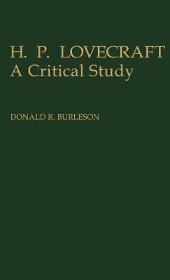 H. P. Lovecraft: A Critical Study By Burleson, Donald R. 9780313232558