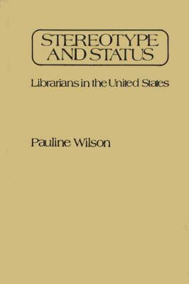 Stereotype and Status By Pauline Wilson 9780313235160 (Hardback)