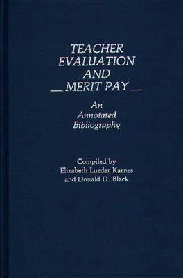 Teacher Evaluation and Merit Pay By Donald D. Black 9780313245572