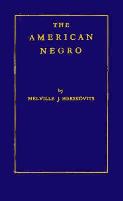 The American Negro: A Study in Racial Crossing 9780313247958