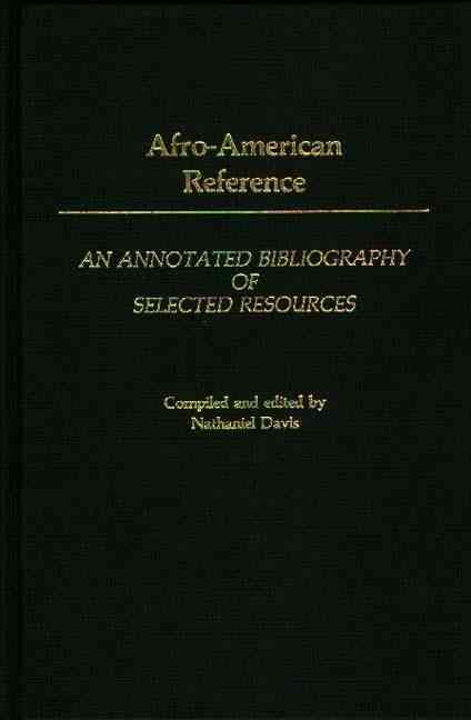 Afro-American Reference: An Annotated Bibliography of Selected Resources