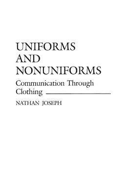 Uniforms and Nonuniforms By Nathan Joseph 9780313251955 (Hardback)