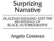 Surprizing Narrative: Olaudah Equiano and the Beginnings of Black Autobiography