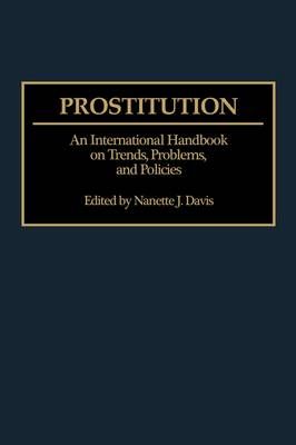 Prostitution: An International Handbook on Trends, Problems, and Policies