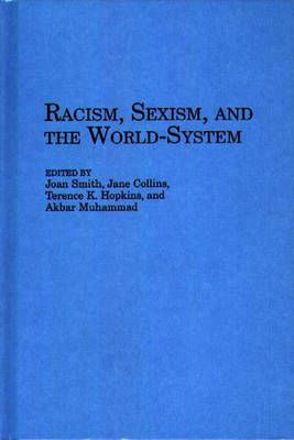 Racism, Sexism, and the World-System By Smith, Joan 9780313263316