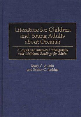 Literature for Children and Young Adults about Oceania: Analysis and Annotated Bibliography with Additional Readings for Adults