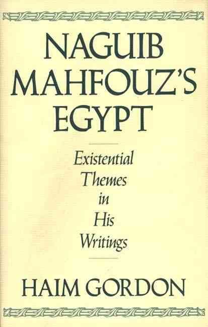 Naguib Mahfouz's Egypt: Existential Themes in His Writings (Hardback)