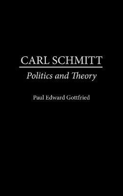 Carl Schmitt By Paul Edward Gottfried 9780313272097 (Hardback)