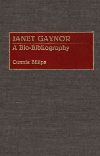 Janet Gaynor: A Bio-Bibliography By Billips, Connie J. 9780313275746