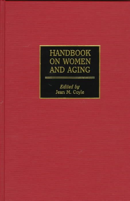 Handbook on Women and Aging By Coyle, Jean M. 9780313288579 (Hardback)