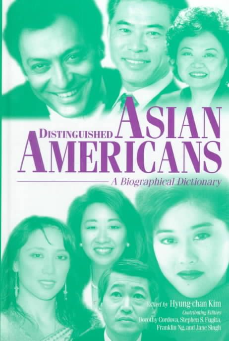 Distinguished Asian Americans: A Biographical Dictionary 9780313289026