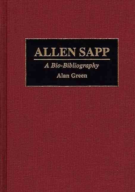 Allen Sapp: A Bio-Bibliography By Green, Alan 9780313289835 (Hardback)
