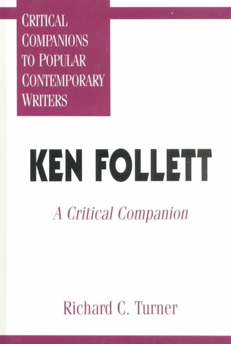 Ken Follett: A Critical Companion By Follett, Ken 9780313294150