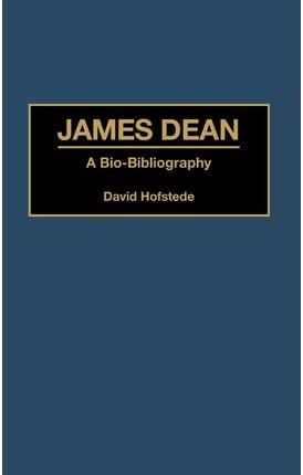 James Dean: A Bio-Bibliography By Hofstede, David 9780313294754