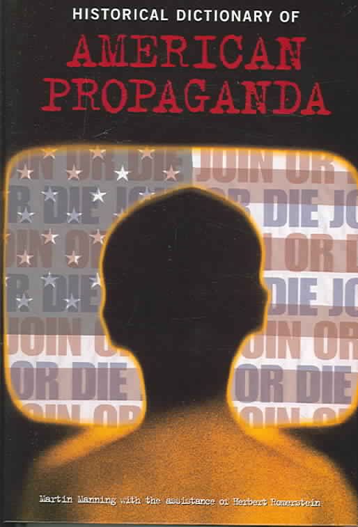Historical Dictionary of American Propaganda By Manning, Martin